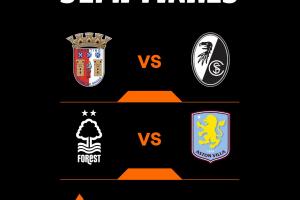 英超2隊(duì)！歐聯(lián)杯半決賽對(duì)陣：維拉vs森林，布拉加vs弗賴堡